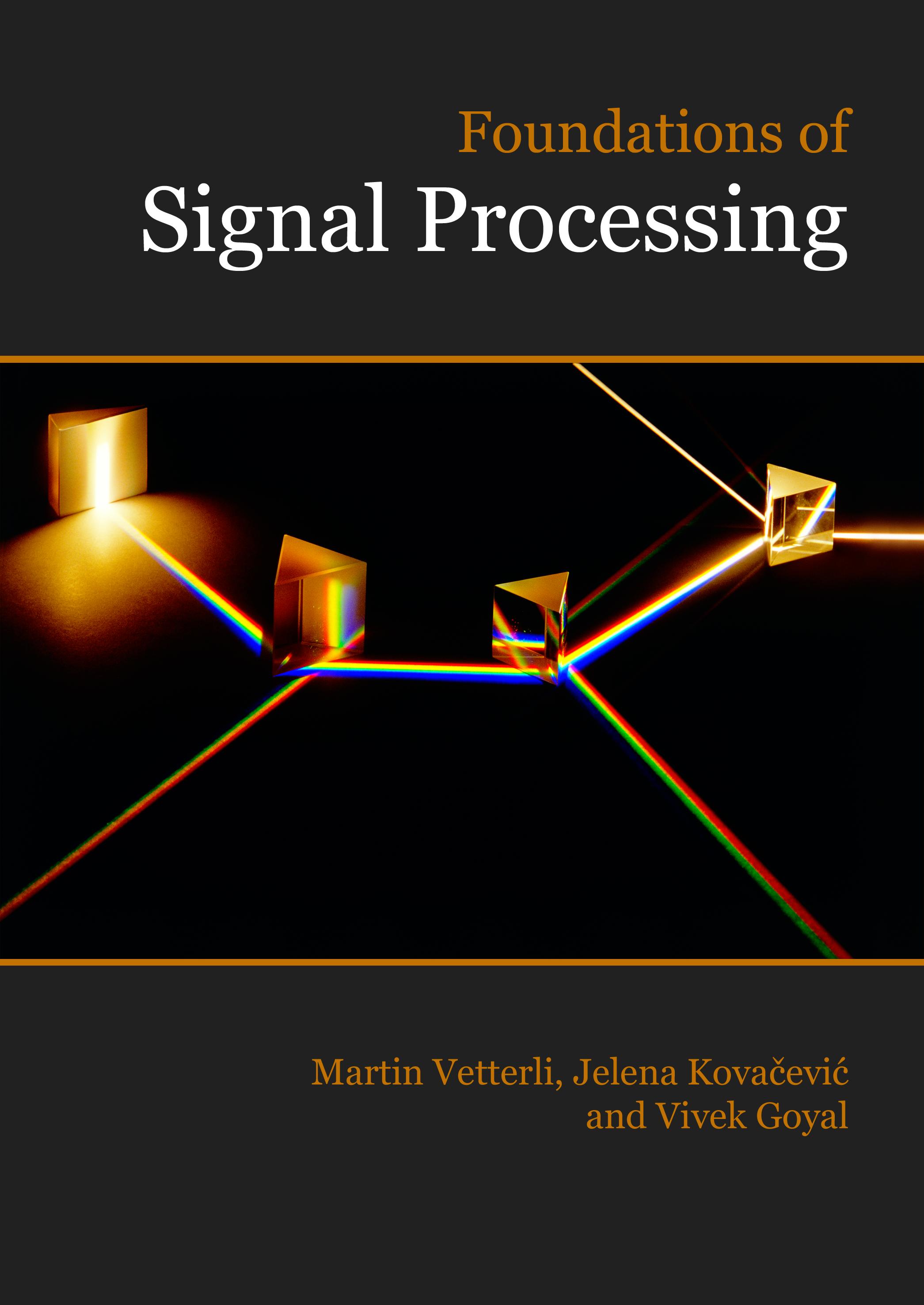 Signal Processing: Foundations by Vetterli, Kovacevic, and Goyal